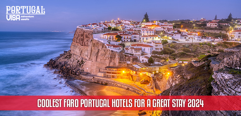 Coolest Faro Portugal Hotels for a Great Stay 2024