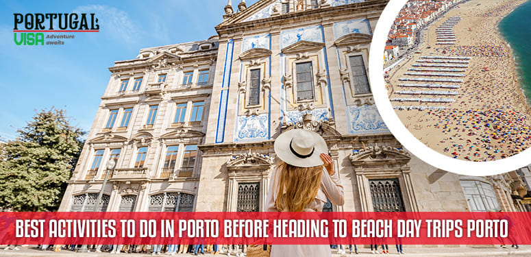 Best activities to do in Porto before heading to beach day trips Porto