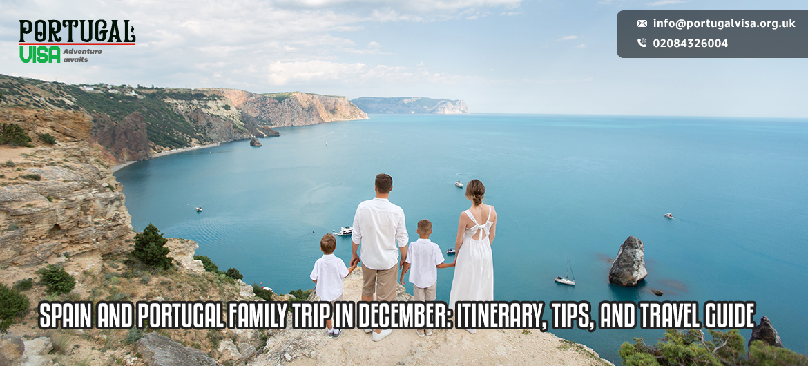 Spain and Portugal Family Trip in December: Itinerary, Tips, and Travel Guide