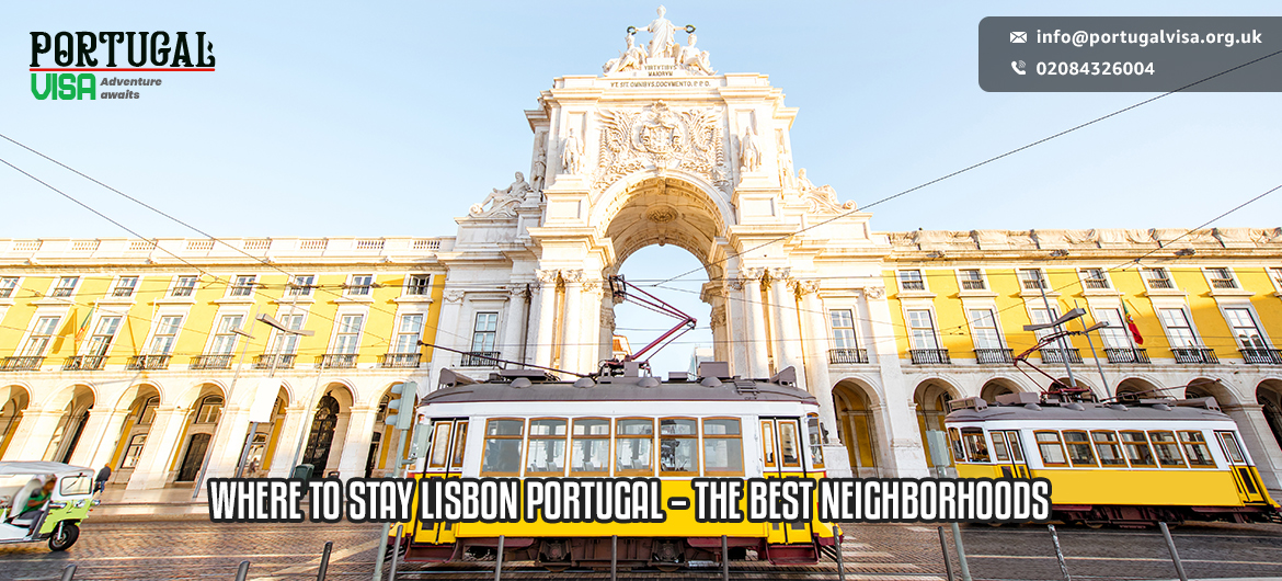 Where to Stay Lisbon Portugal – The Best Neighborhoods